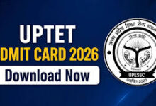 Photo of UPTET 2026 Admit Card जारी, 2 से 4 जुलाई तक होगी परीक्षा, ऐसे करें डाउनलोड